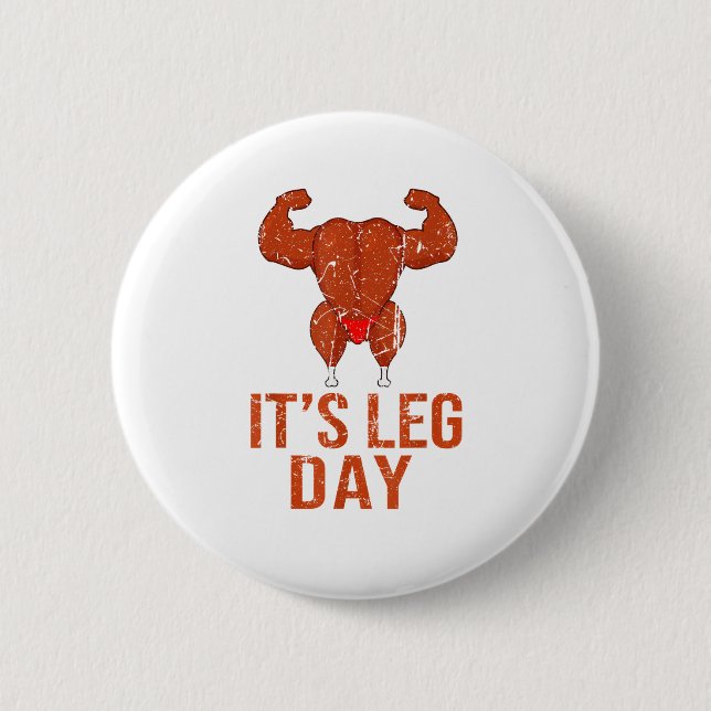 It's Leg Day Turkey Legs Pun Thanksgiving Gym Pun  Button (Front)
