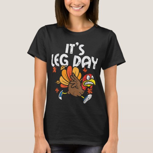 Its Leg Day Turkey Running Funny Thanksgiving Men T_Shirt