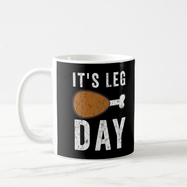 It's Leg Day Turkey Thanksgiving Day Pajamas Funny Coffee Mug (Left)