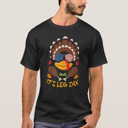 Its Leg Day US Flag  Thanksgiving Turkey Day T_Shirt