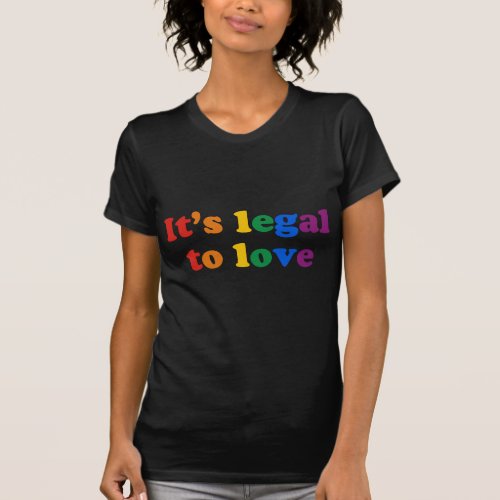 Its legal to love T_Shirt