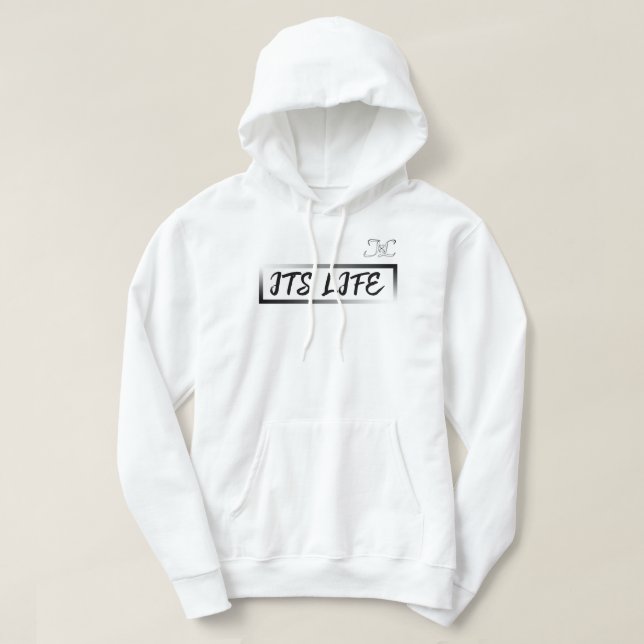 It's Life White Hoodie (Design Front)