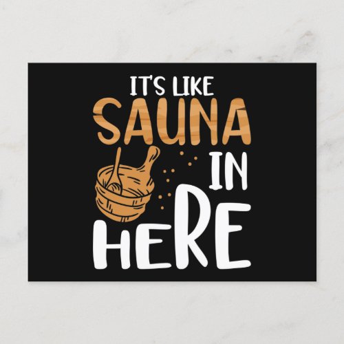 Its like sauna in here postcard