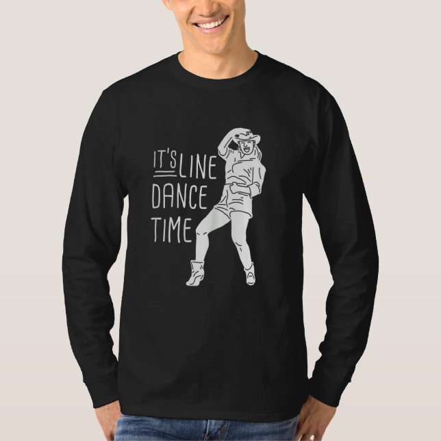 Its Line Dance Time  For Dancer T-Shirt (Front)