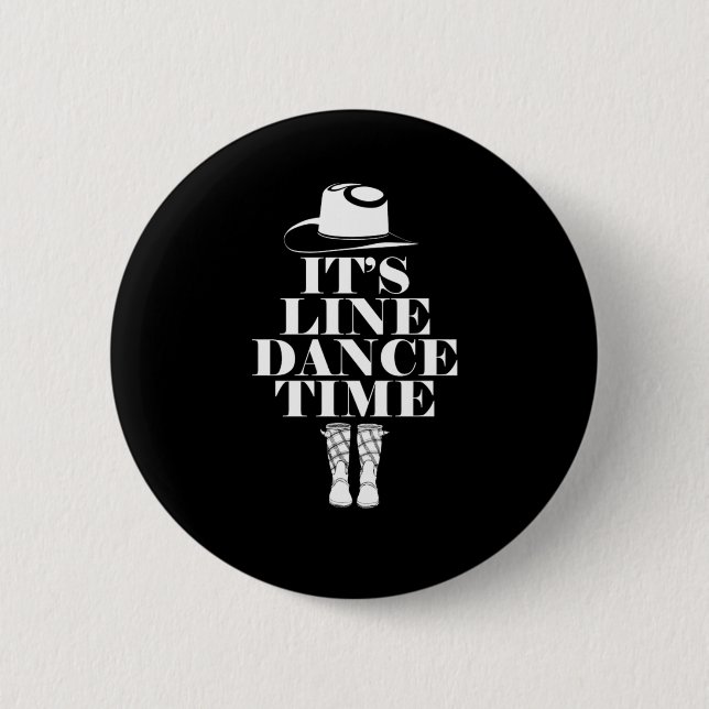 Its Line Dance Time Line Dancing Music Boots Gift Button (Front)