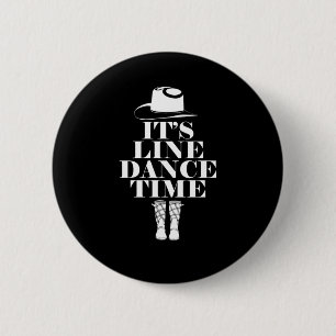 Its Line Dance Time Line Dancing Music Boots Gift Button