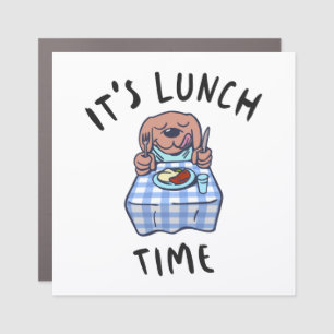 It's Lunch Time Car Magnet