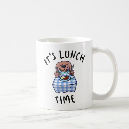 Its Lunch Time Coffee Mug