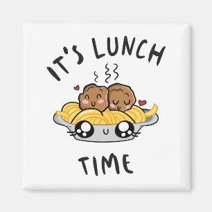 It's Lunch Time Magnet