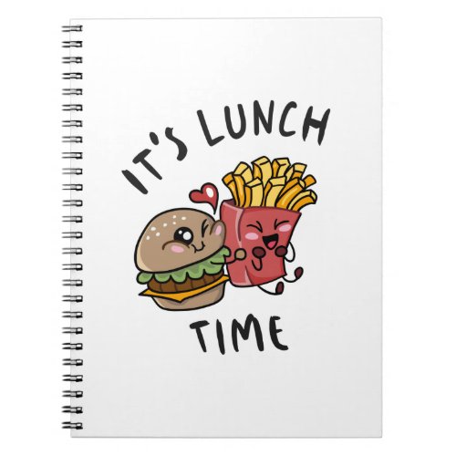 Its Lunch Time Notebook