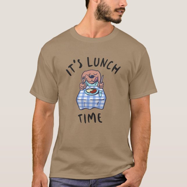 It's Lunch Time T-Shirt (Front)