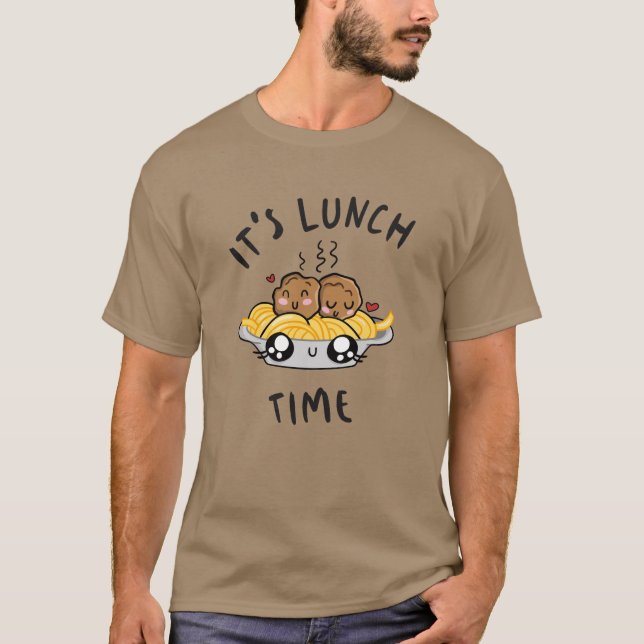It's Lunch Time T-Shirt (Front)