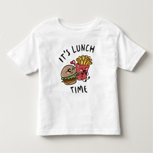 Its Lunch Time Toddler T_shirt