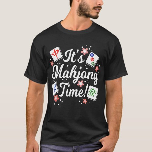 Its Mahjong Time Funny Game T_Shirt