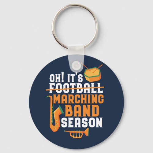 Its Marching Band Season Funny Band Keychain