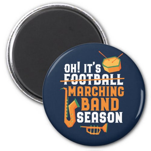 Its Marching Band Season Funny Band Magnet