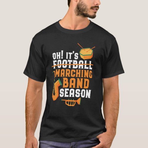 Its Marching Band Season Funny Band T_Shirt