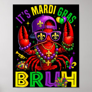 Its Mardi Gras Bruh Crawfish &amp; Beads Fat Tuesd Poster