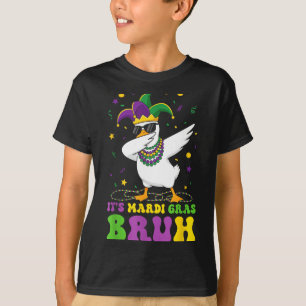 Its Mardi Gras Bruh Dabbing Goose Funny Mardi Gras T-Shirt