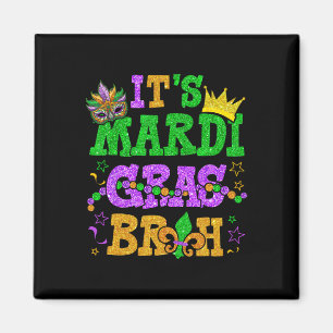 It's Mardi Gras Bruh Funny Mardi Gras Teens Boys K Magnet