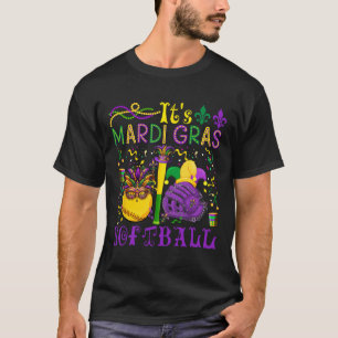 It's Mardi Gras Softll Player Team Costume Masked  T-Shirt