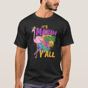 Its Mardi Gras Yall Flamingo Carnival Mardi Gras T-Shirt