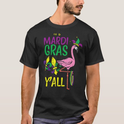 Its Mardi Gras Yall Flamingo Louisiana Mardi Gras  T_Shirt