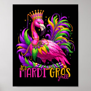 Its Mardi Gras Yall Mardi Gras Party Flamingo Wome Poster