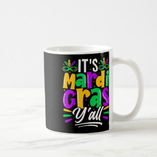 Its Mardi Gras Yall Mardi Gras Party Mask Costume Coffee Mug