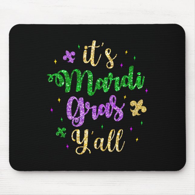 Its Mardi Gras Yall Mardi Gras Party Mask Costume  Mouse Pad (Front)