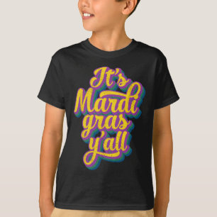Its Mardi Gras Yall Mardi Gras Party Mask Costume T-Shirt