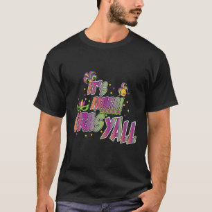 Its Mardi Gras Yall-Mardi Gras Party Mask Costume T-Shirt