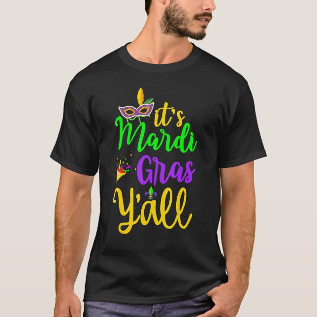 Its Mardi Gras Yall  Mardi Gras Party Mask Costume T-Shirt (Front)