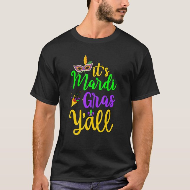Its Mardi Gras Yall Mardi Gras Party Mask T-Shirt (Front)