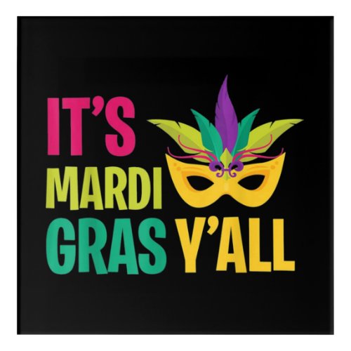 Its Mardi Gras Yall Party Costume Acrylic Print