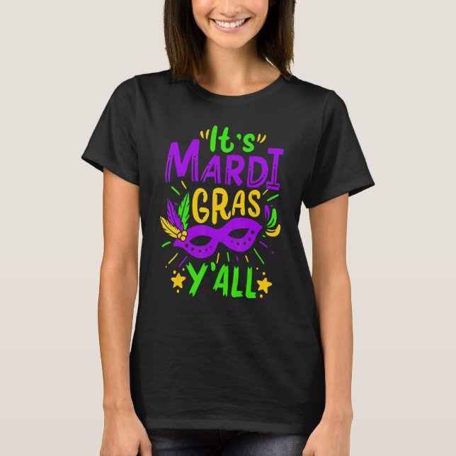 Its Mardi Gras Yall Tshirt Mardi Gras Party Mask C (Front)
