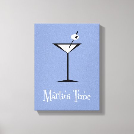 It's Martini Time! Canvas Print