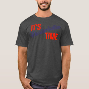 Its Masturbation Time T-Shirt