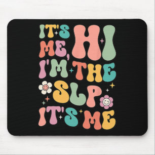 It's Me Hi I’m The SLP Speech Pathology Appreciati Mouse Pad