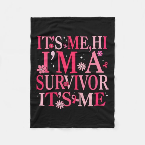 Its Me Hi Im Survivor Breast Cancer Awareness Wo Fleece Blanket