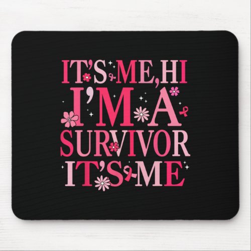 Its Me Hi Im Survivor Breast Cancer Awareness Wo Mouse Pad