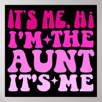It's Me Hi I'm The Aunt It's Me Funny Auntie