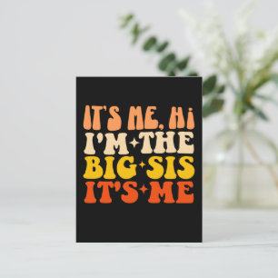It's Me Hi I'm The Big Sis Its Me Funny Big Sister Postcard