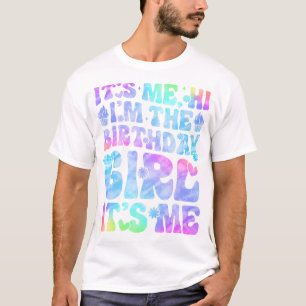 Its Me Hi Im The Birthday Girl Its Me Groovy T-Shirt