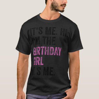 Its Me Hi Im The Birthday Girl Its Me Kids T-Shirt