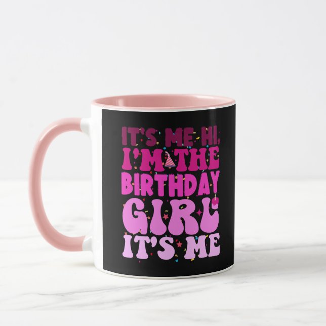 It's Me Hi I'm The Birthday Girl It's Me Mug (Left)