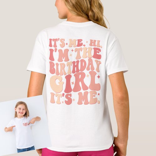 Its Me Hi Im the Birthday Girl Its Me Personalized T_Shirt