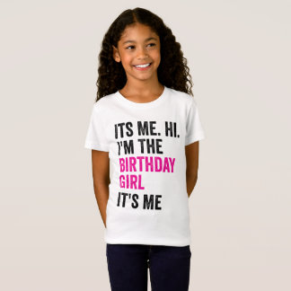 Its Me Hi Im The Birthday Girl Kids Birthday Party T-Shirt