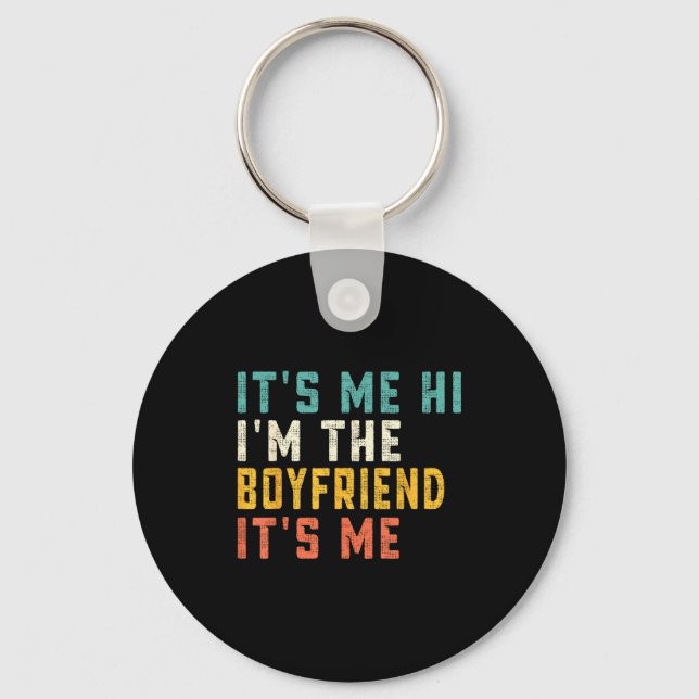 It's Me Hi I'm The Boyfriend It's Me Funny Daddy D Keychain (Front)