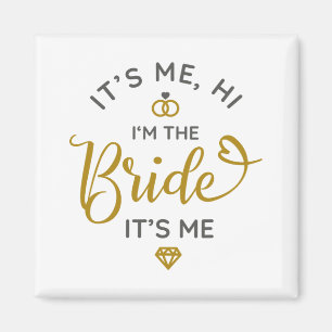 Its Me Hi Im The Bride Its Me Wedding Day Bride  Magnet